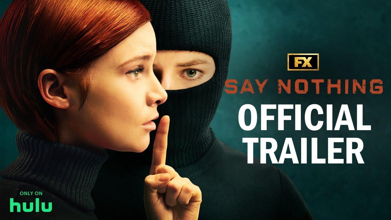 Say Nothing | Official Trailer