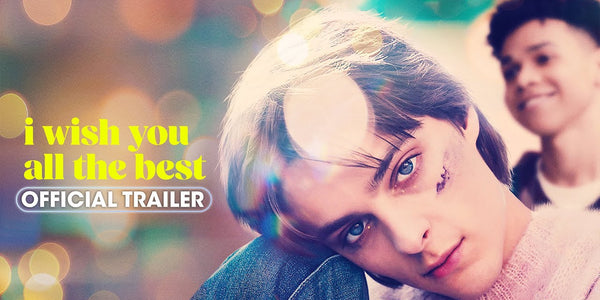 I Wish You All The Best (2025) Official Trailer