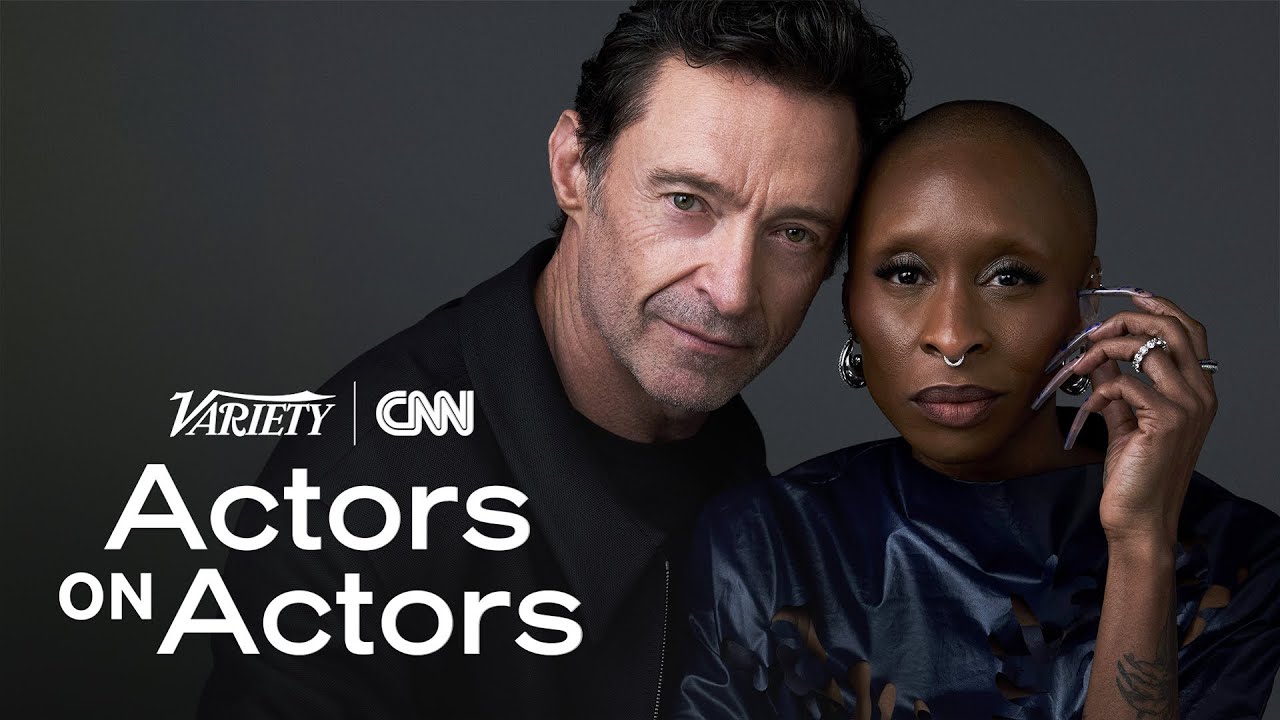 Cynthia Erivo & Hugh Jackman | Actors on Actors