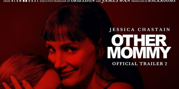Jessica Chastain Is Every Child’s Worst Nightmare in the New Other Mommy Trailer