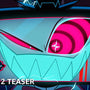 Hazbin Hotel - Season 2 Teaser Trailer