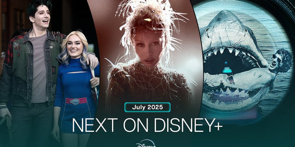 Next On Disney+ | July 2025