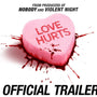 Love Hurts | Official Trailer