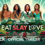 Eat Slay Love | Official Trailer