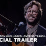 Eric Clapton Unplugged…Over 30 Years Later | Trailer