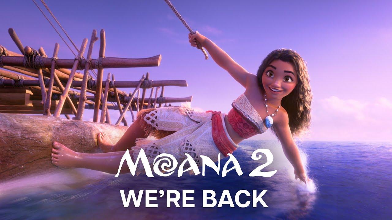 Moana 2 | "We're Back" - Hollywood Box