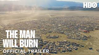 The Man Will Burn Trailer Takes HBO Inside Burning Man’s Desert Utopia — and Its Growing Identity Crisis