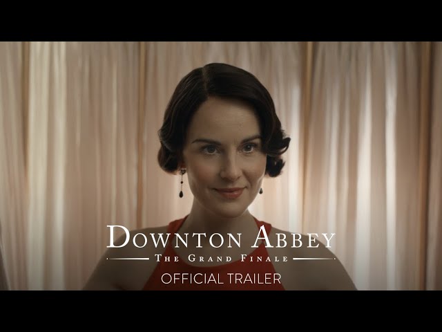 DOWNTON ABBEY: THE GRAND FINALE - Official Trailer