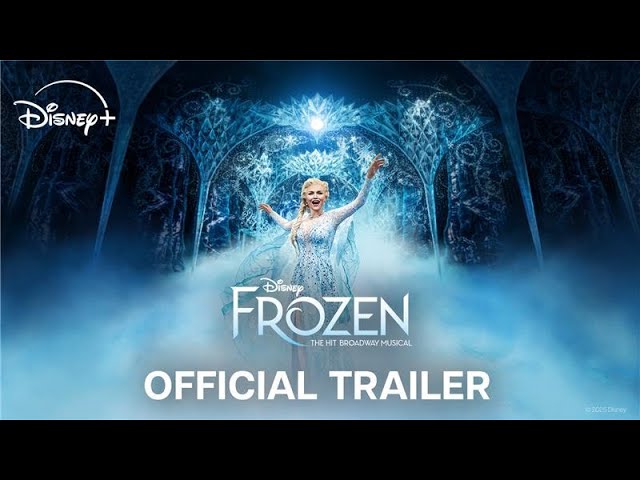 Disney’s Frozen: The Hit Broadway Musical | Official Trailer
