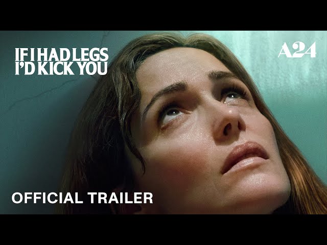 If I Had Legs I'd Kick You | Official Trailer