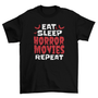 Eat Sleep Horror Movies T-Shirt