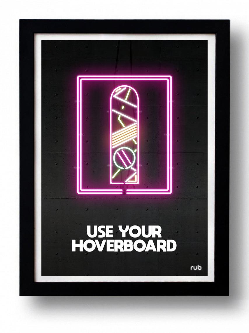 BACK TO THE FUTURE USE YOUR HOVERBOARD wall art by RUBIANT - Hollywood Box