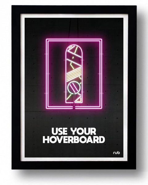 BACK TO THE FUTURE USE YOUR HOVERBOARD wall art by RUBIANT - Hollywood Box