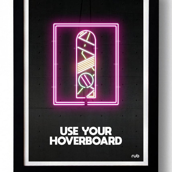 BACK TO THE FUTURE USE YOUR HOVERBOARD wall art by RUBIANT - Hollywood Box