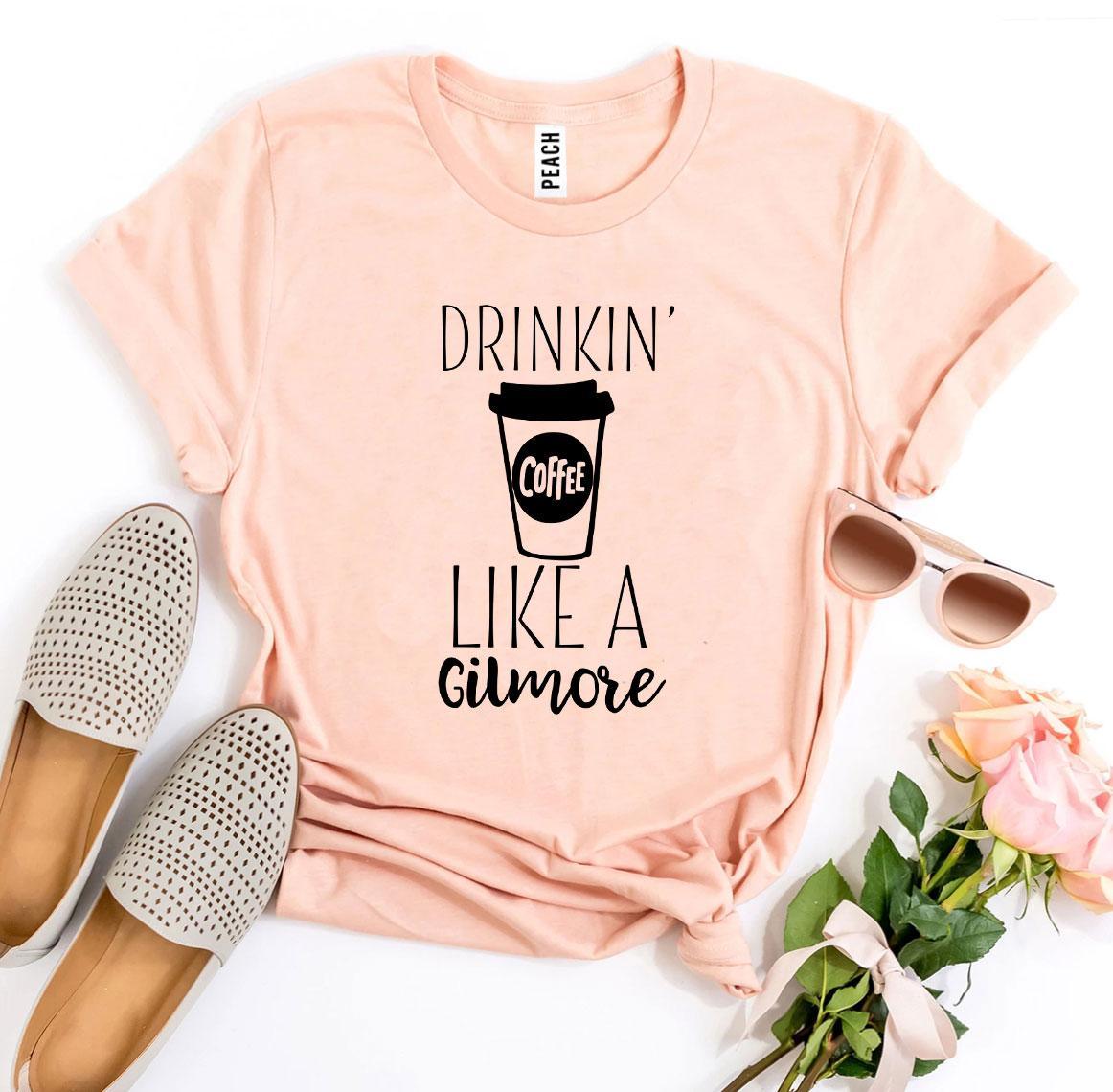 Drinkin’ Coffee Like a Gilmore T-shirt