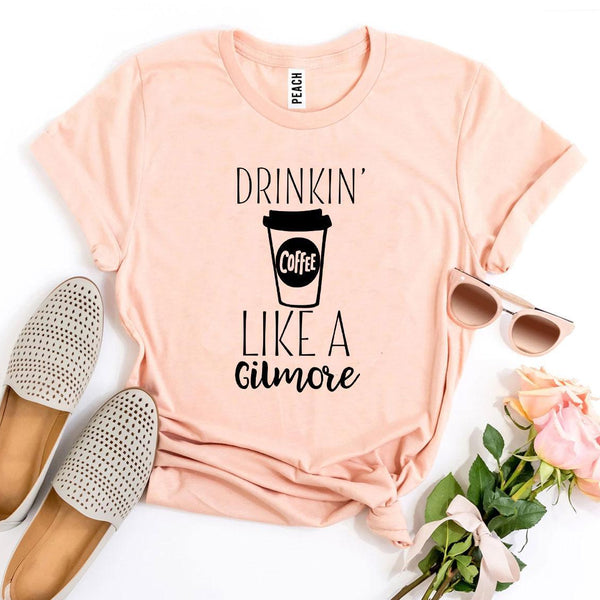 Drinkin’ Coffee Like a Gilmore T-shirt