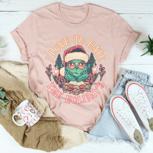 I Love To Hate The Holidays Tee