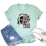 I'm Nicer Than My Face Looks T-shirt - Hollywood Box