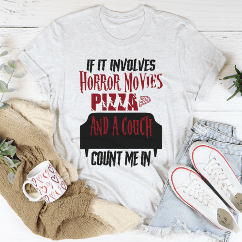 If It Involves Horror Movies Pizza And A Couch Tee