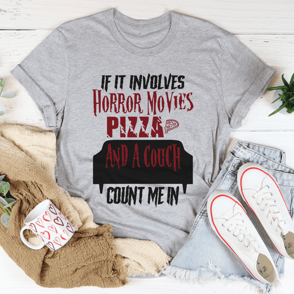 If It Involves Horror Movies Pizza And A Couch Tee