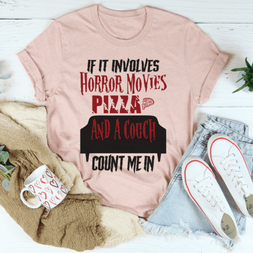 If It Involves Horror Movies Pizza And A Couch Tee