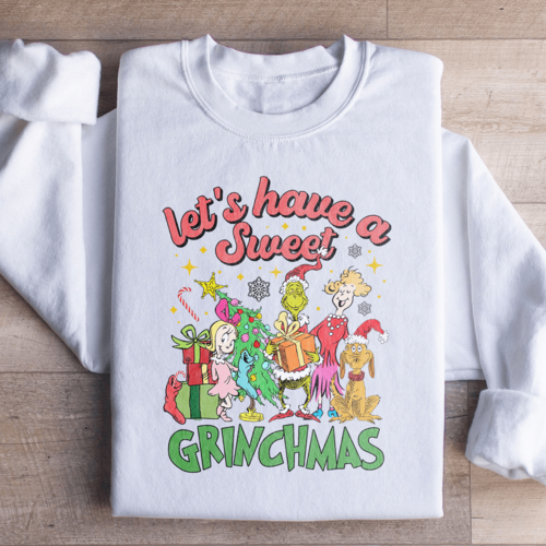 Let's Have A Sweet Grinchmas Sweatshirt