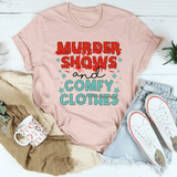 Murder Shows And Comfy Clothes T-Shirt - Hollywood Box