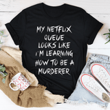 My Netflix Queue T-Shirt - Hollywood Box