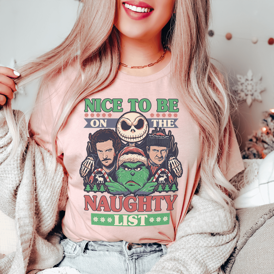Nice To Be On The Naughty List Tee – Festive Holiday Shirt