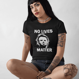 No Lives Matter Michael Myers T-Shirt - Hollywood Box