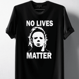 No Lives Matter Michael Myers T-Shirt - Hollywood Box