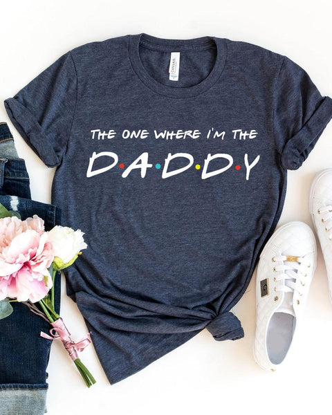 The One Where I'm The Daddy T-shirt - Hollywood Box