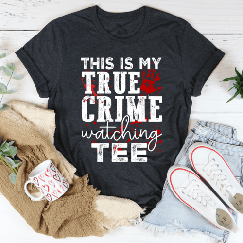 This Is My True Crime Watching T-Shirt - Hollywood Box