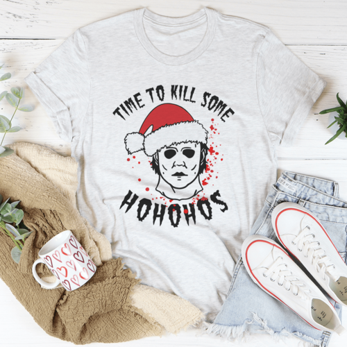 Time To Kill Some Ho Ho Hos Tee