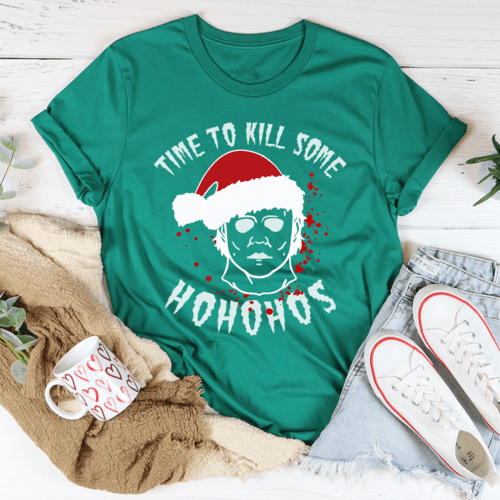 Time To Kill Some Ho Ho Hos Tee