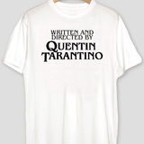 Written and Directed By Quentin Tarantino T-Shirt - Hollywood Box