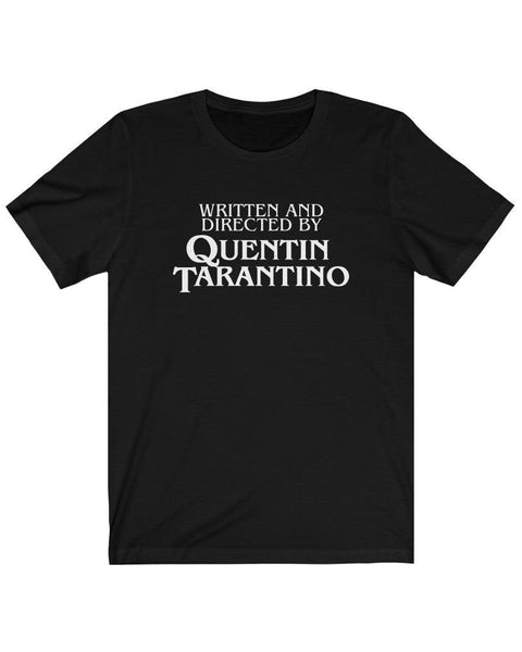 Written and Directed By Quentin Tarantino T-Shirt - Hollywood Box