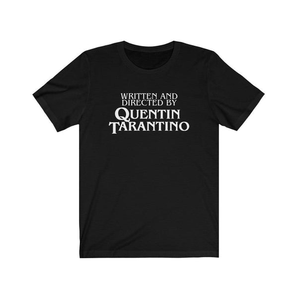 Written and Directed By Quentin Tarantino T-Shirt - Hollywood Box