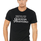 Written and Directed By Quentin Tarantino T-Shirt - Hollywood Box