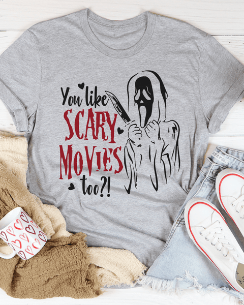 You Like Scary Movies Too T-Shirt - Hollywood Box