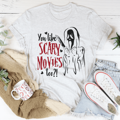 You Like Scary Movies Too T-Shirt - Hollywood Box