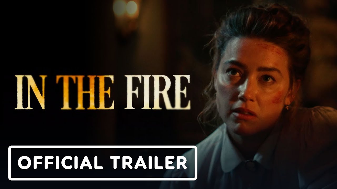 In the Fire - Official Trailer (2023) Amber Heard, Eduardo Noriega